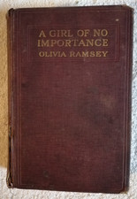 A GIRL OF NO IMPORTANCE - OLIVIA RAMSEY - 1913 - 1ST ED - VHTF