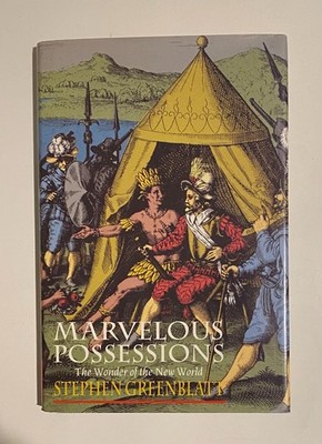 Marvelous Possessions by Stephen Greenblatt. University of Chicago Press 1991