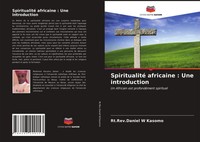 Rt. Rev. Daniel W Kasomo | Spiritualité Africaine : Une Introduction | Buch