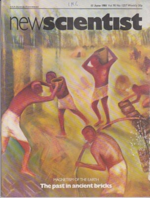 New Scientist-11 june 1981-MAGNETISM OF THE EARTH-THE PAST IN ANCIENT BRICKS.
