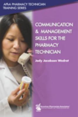 Communication and Management Skills for the Pharmacy Technician (Apha Pharmacy 