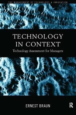 Technology in Context : Technology Assessment for Managers Ernest