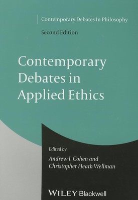 Contemporary Debates in Applied Ethics - paperback Cohen, Andrew I.|Wellman,...