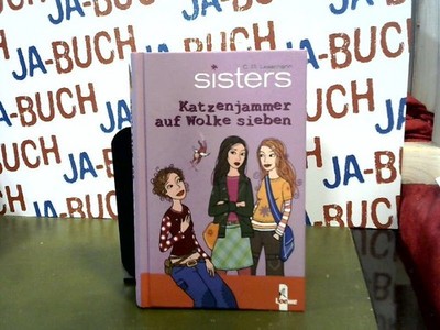 sisters - Katzenjammer auf Wolke sieben Lessmann, C.B.: