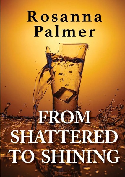 Rosanna Palmer | From Shattered To Shining | Taschenbuch | Englisch (2017)-image
