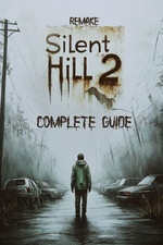 Silent Hill 2 Complete Guide: the Ultimate Walkthrough and Strategy Guide for Si