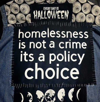 Homelessness Is Not A Crime Its A Policy Choice Back Patch   Screenprint