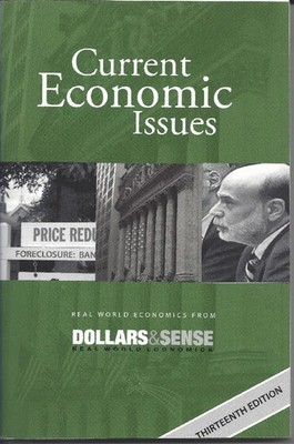 Current Economic Issues: A Real World Economics Reader from Dollars & Sense, 1..