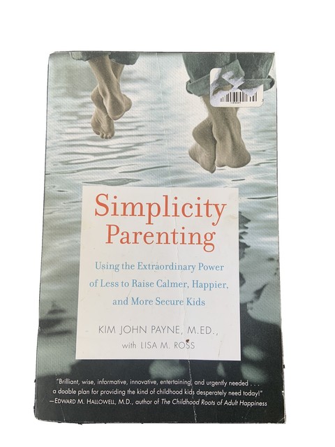 Simplicity Parenting : Using the Extraordinary Power of ...
