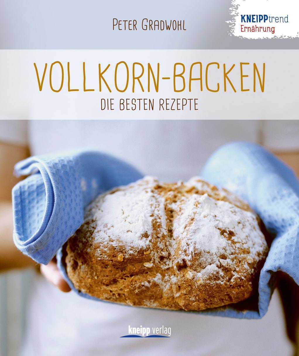 Thumbnail - Vollkorn-backen - Die Besten Rezepte | Kneipptrend Ernährung | Peter