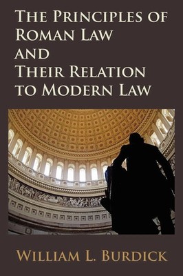 William L. Burdick | The Principles of Roman Law and Their Relation to Modern...