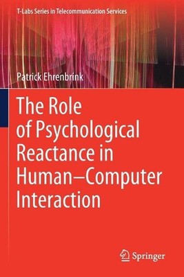 The Role of Psychological Reactance in HumanComputer Interaction by Patrick Ehre