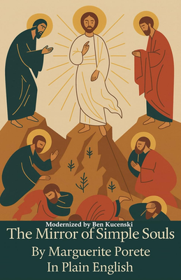 #ad The Mirror of Simple Souls By Marguerite Porete In Plain English $15.52