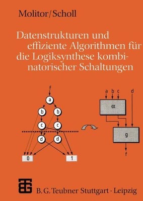 Datenstrukturen und effiziente Algorithmen für die Logiksynthese...