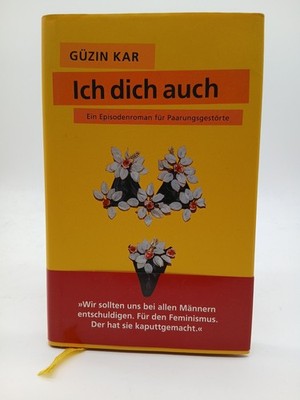 Günzin Kar Ich dich auch Ein Episodenroman für Paarungsgestörte Roman Beziehung