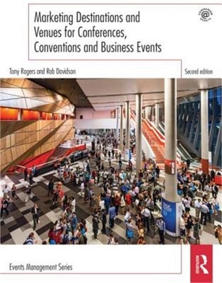 Marketing Destinations and Venues for Conferences, Conventions and Business Even