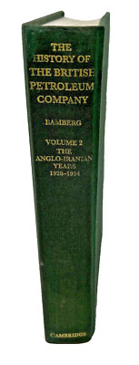 The History of the British Petroleum Company V2 Anglo-Iranian yrs  -J. Bamberg