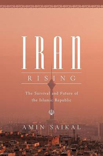 Thumbnail - Iran Rising: The Survival And Future Of The Islamic Republic By