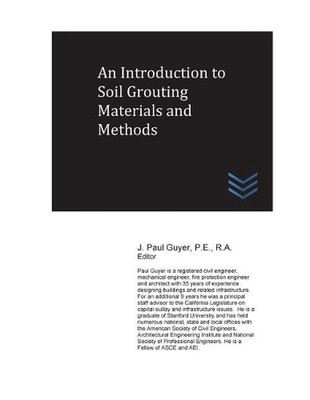 An Introduction to Soil Grouting Materials and Methods by J. Paul Guyer (English