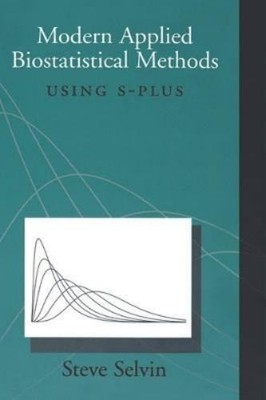 Steve Selvin Modern Applied Biostatistical Methods (Hardback) (UK IMPORT)