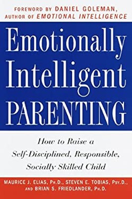 Emotionally Intelligent Parenting : How to Raise a Self-Disciplin