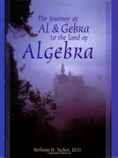 THE JOURNEY OF AL & GEBRA TO THE LAND OF ALGEBRA By Bethanie H. Tucker EXCELLENT