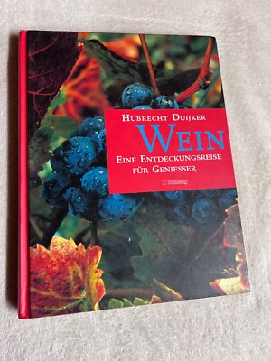Wein - Eine Entdeckungsreise für Geniesser, Hubrecht Duijker | Zustand sehr gut