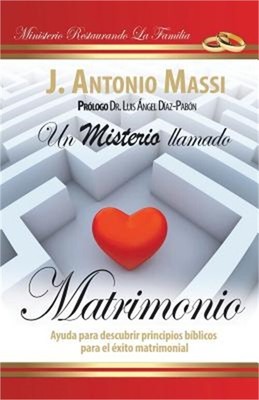Un Misterio Llamado Matrimonio: Ayuda Para Descubrir Principios Biblicos Para El