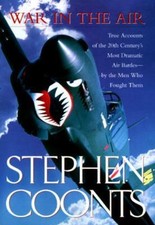 War in the Air: True Accounts of the 20th Century's Most Dramatic Air Battles-By