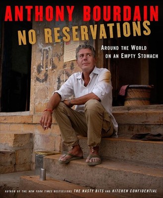 No Reservations: Around the World on an Empty Stomach by Anthony Bourdain (Engli