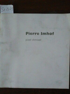 Pierre Imhof - Pixel Shmixel