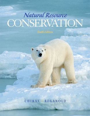 Natural Resource Conservation: Management for a Sustainable Future by Chiras, D