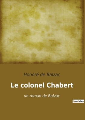 de Balzac - Le Colonel Chabert un roman de Balzac - Neues Taschenbuch gold s - J555z