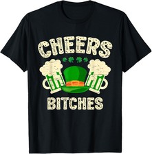 St. Patrick s Patricks Day Irish Cheers Bitches Lucky Beer T-Shirt