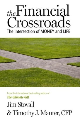 The Financial Crossroads: The Intersection of Money and Life by Timothy J. Maure