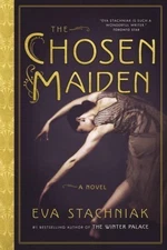 The Chosen Maiden - 0385678568 By Eva Stachniak Paperback Book
