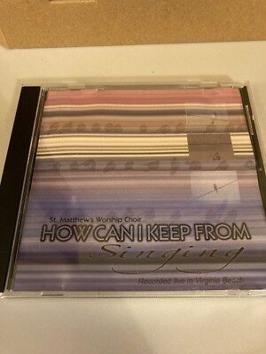 How Can I Keep From Singing? by St. Matthew's Worship Choir (CD) Virginia Beach