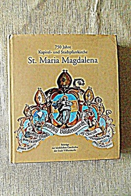 750 Jahre Kapitel- und Stadtpfarrkirche St. Maria Magdalena Beiträge zur kirchli