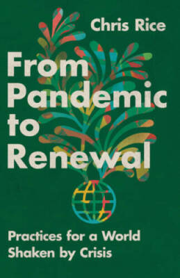 From Pandemic to Renewal: Practices for a World Shaken by Crisis - VERY GOOD