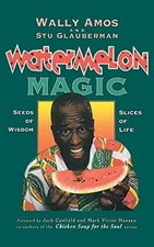 Watermelon Magic: Seeds Of Wisdom, Slic..., Amos, Wally