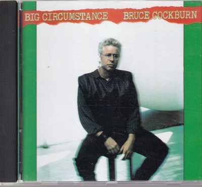 Bruce Cockburn / Big Circumstance