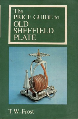 The Price Guide to Old Sheffield Plate - Antique Collectors Club 1978