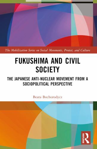 Fukushima and Civil Society : The Japanese Anti-Nuclear Movement from a ...