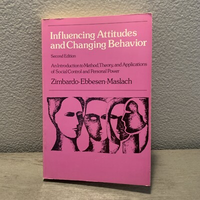 Influencing Attitudes And Changing Behavior (second edition) Zimbardo, Ebbesen