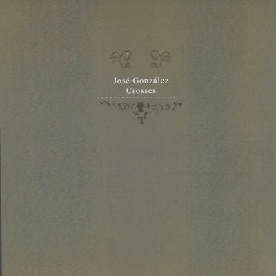 Crosses [Promo Single] by José González (Sweden) ''(Cd Apr-2006) [1 trk]