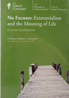 The Great Courses No Excuses: Existentialism and the Meaning of Life Brand New
