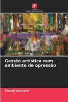 GestãO ArtíStica Num Ambiente De OpressãO Sharaf Darzaid