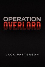 Operation Overlord, Paperback by Patterson, Jack, Brand New, Free shipping in...