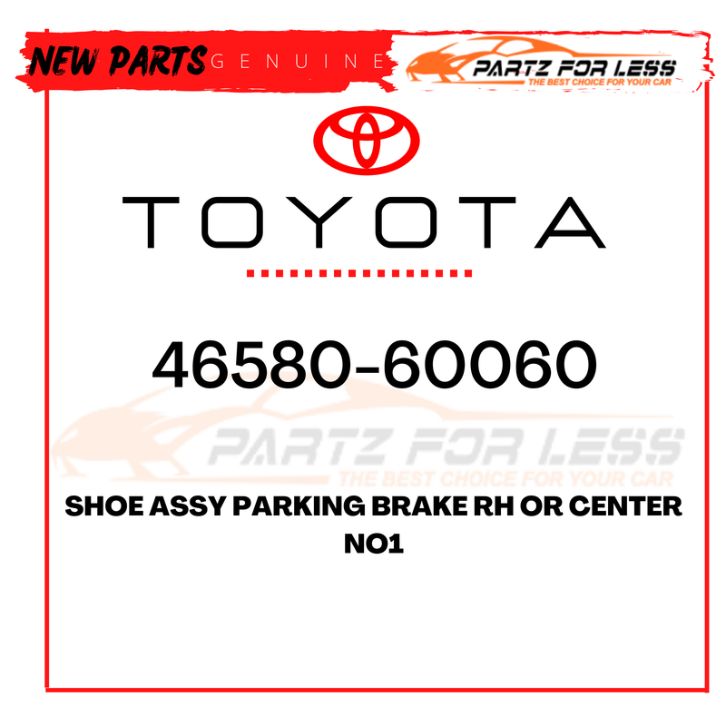 46580-60060 TOYOTA GENUINE SHOE ASSY PARKING BRAKE RH OR CENTER NO1 OEM