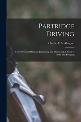 Alington - Partridge Driving  Some Practical Hints on Increasing and P - X555z